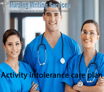 activity intolerance care plan writing services