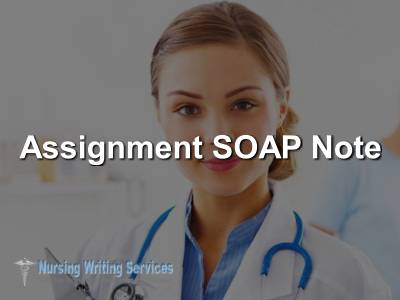 Assignment SOAP Note