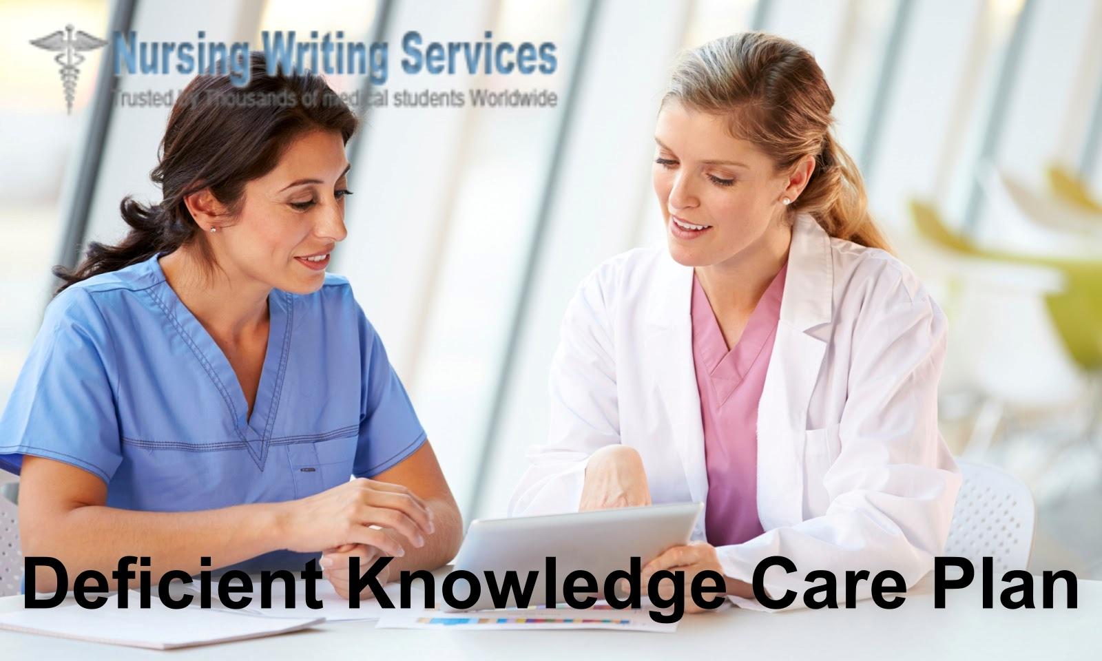 Deficient Knowledge Care Plan Writing Services Deficient Knowledge Care Plan Writing Services