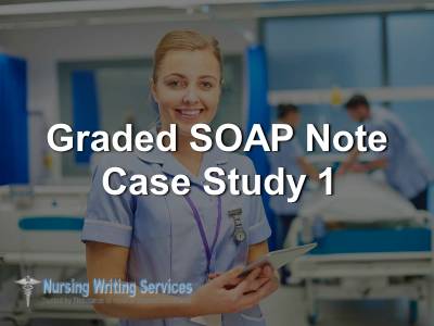 Graded SOAP Note Case Study 1