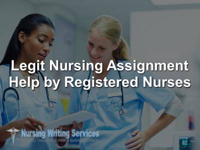 Legit Nursing Assignment Help by Registered Nurses