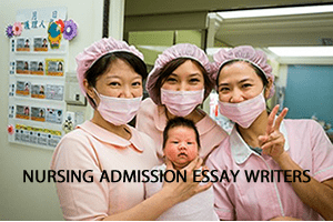 NURSING ADMISSION ESSAY WRITERS