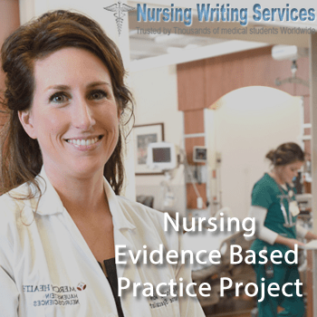 Nursing Evidence Based Practice Writing help