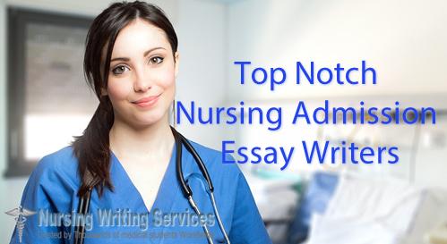 Top Notch Nursing Admission Essay Writers