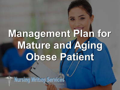 Management Plan for Mature and Aging Obese Patient