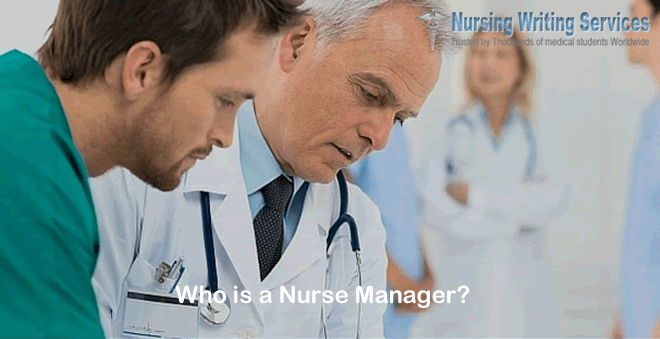 Who is a Nurse Manager?