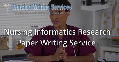 nursing informatics research paper writing service