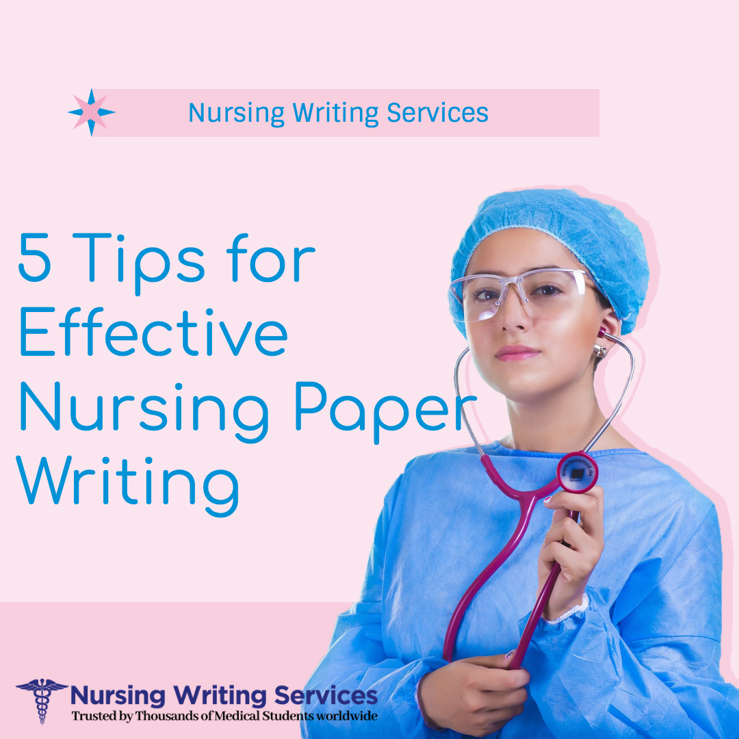 5 Tips for Effective Nursing Paper Writing