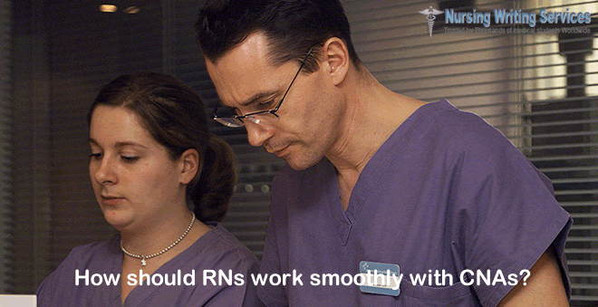 How should RNs work smoothly with CNAs?