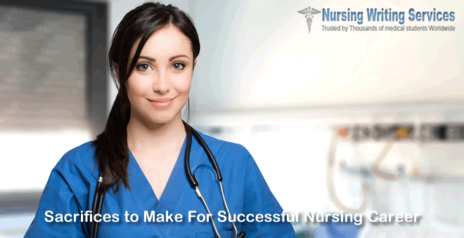 Sacrifices to Make For Successful Nursing Career