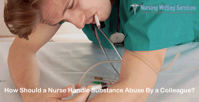 How Should A Nurse Handle Substance Abuse By A Colleague?