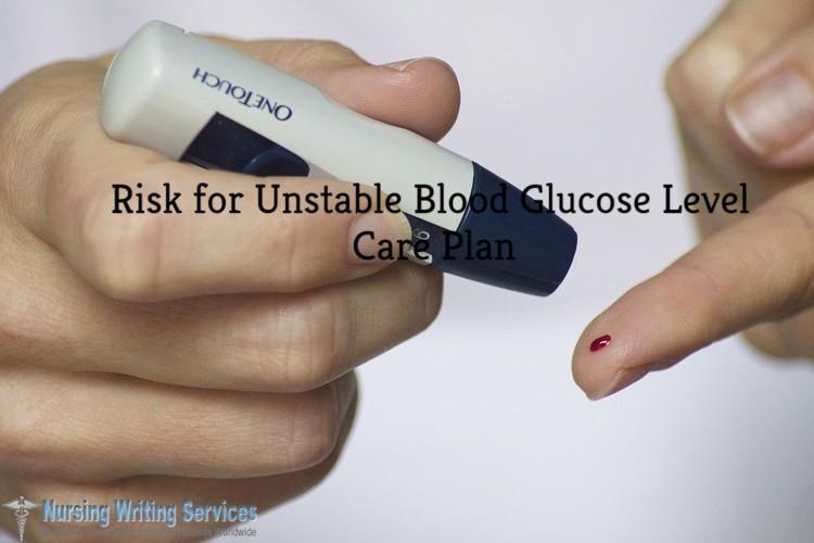 Risk for Unstable Blood Glucose Level Care Plan Writing Services