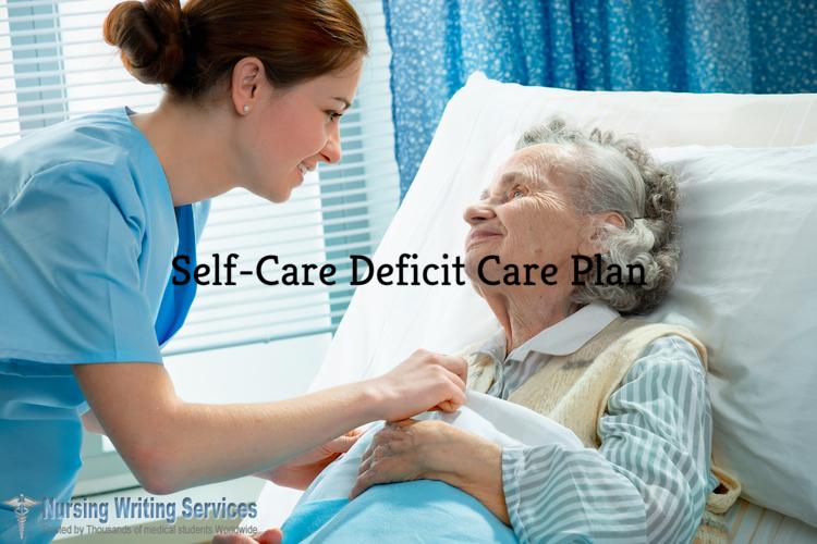 Self-Care Deficit Care Plan writing help