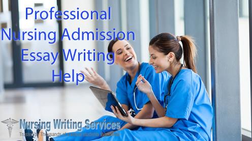Professional Nursing Admission Essay Writing Help