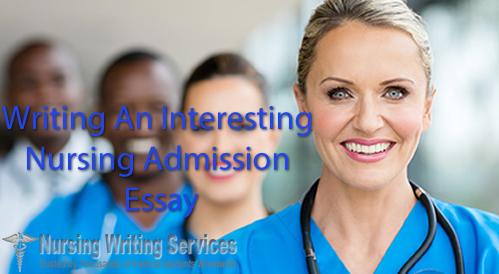writing interesting nursing admission essays